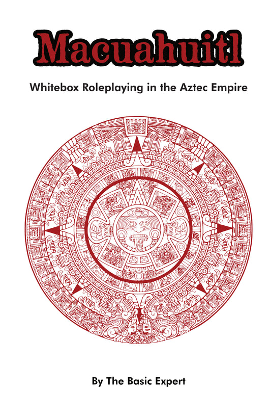 Macuahuitl: Whitebox Roleplaying in the Aztec Empire (PDF)